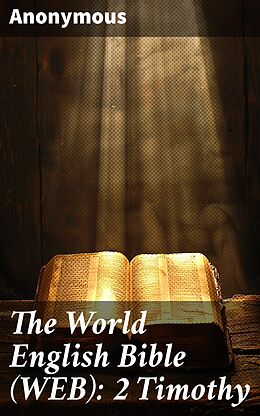 eBook (epub) The World English Bible (WEB): 2 Timothy de Anonymous