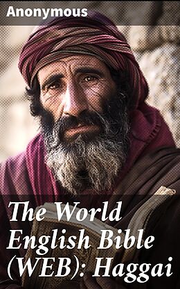 eBook (epub) The World English Bible (WEB): Haggai de Anonymous