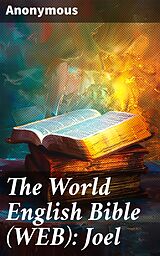 eBook (epub) The World English Bible (WEB): Joel de Anonymous