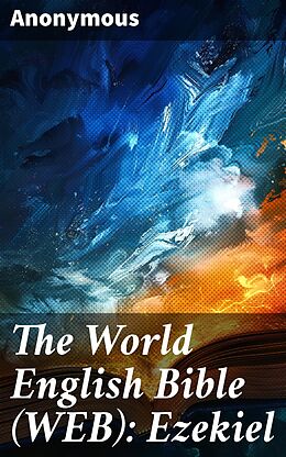 eBook (epub) The World English Bible (WEB): Ezekiel de Anonymous