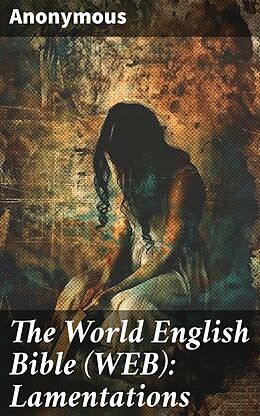 eBook (epub) The World English Bible (WEB): Lamentations de Anonymous