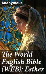 eBook (epub) The World English Bible (WEB): Esther de Anonymous