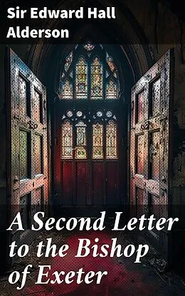 E-Book (epub) A Second Letter to the Bishop of Exeter von Sir Edward Hall Alderson