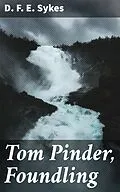E-Book (epub) Tom Pinder, Foundling von D. F. E. Sykes