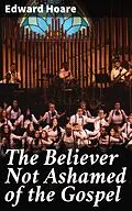 E-Book (epub) The Believer Not Ashamed of the Gospel von Edward Hoare