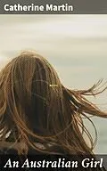 E-Book (epub) An Australian Girl von Catherine Martin