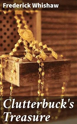 E-Book (epub) Clutterbuck's Treasure von Frederick Whishaw