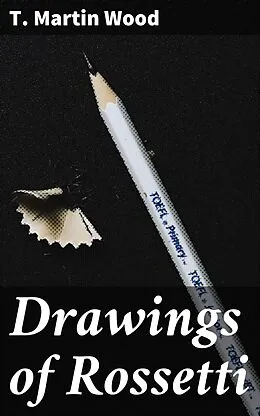 E-Book (epub) Drawings of Rossetti von T. Martin Wood