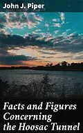 E-Book (epub) Facts and Figures Concerning the Hoosac Tunnel von John J. Piper