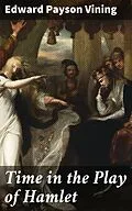 E-Book (epub) Time in the Play of Hamlet von Edward Payson Vining