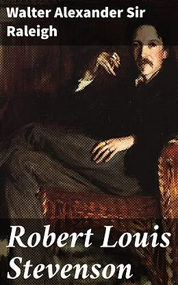 E-Book (epub) Robert Louis Stevenson von Walter Alexander Sir Raleigh