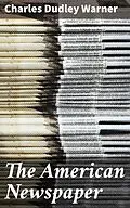 E-Book (epub) The American Newspaper von Charles Dudley Warner