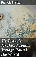 E-Book (epub) Sir Francis Drake's Famous Voyage Round the World von Francis Pretty