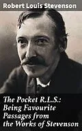E-Book (epub) The Pocket R.L.S.: Being Favourite Passages from the Works of Stevenson von Robert Louis Stevenson
