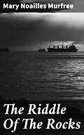 E-Book (epub) The Riddle Of The Rocks von Mary Noailles Murfree