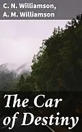 E-Book (epub) The Car of Destiny von C. N. Williamson, A. M. Williamson