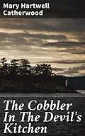 E-Book (epub) The Cobbler In The Devil's Kitchen von Mary Hartwell Catherwood