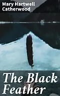E-Book (epub) The Black Feather von Mary Hartwell Catherwood
