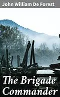 E-Book (epub) The Brigade Commander von John William De Forest