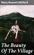 E-Book (epub) The Beauty Of The Village von Mary Russell Mitford