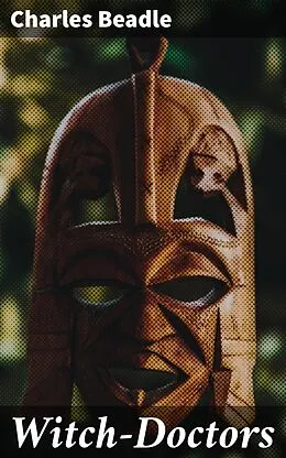 E-Book (epub) Witch-Doctors von Charles Beadle