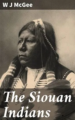 E-Book (epub) The Siouan Indians von W J McGee