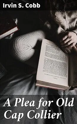 E-Book (epub) A Plea for Old Cap Collier von Irvin S. Cobb