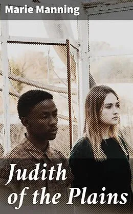 E-Book (epub) Judith of the Plains von Marie Manning