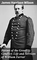 E-Book (epub) Heroes of the Great Conflict; Life and Services of William Farrar von James Harrison Wilson