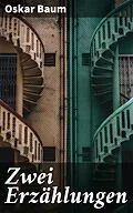 E-Book (epub) Zwei Erzählungen von Oskar Baum
