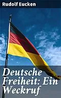 E-Book (epub) Deutsche Freiheit: Ein Weckruf von Rudolf Eucken