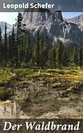 E-Book (epub) Der Waldbrand von Leopold Schefer