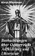 E-Book (epub) Beobachtungen über Oesterreichs Aufklärung und Litteratur von Aloys Blumauer