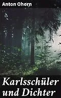 E-Book (epub) Karlsschüler und Dichter von Anton Ohorn