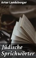 E-Book (epub) Jüdische Sprichwörter von Artur Landsberger