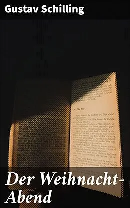 E-Book (epub) Der Weihnacht-Abend von Gustav Schilling