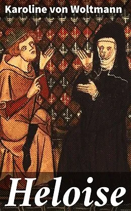 E-Book (epub) Heloise von Karoline von Woltmann