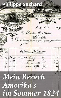 E-Book (epub) Mein Besuch Amerika's im Sommer 1824 von Philippe Suchard