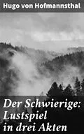 E-Book (epub) Der Schwierige: Lustspiel in drei Akten von Hugo von Hofmannsthal