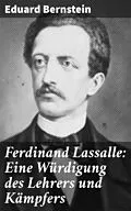 E-Book (epub) Ferdinand Lassalle: Eine Würdigung des Lehrers und Kämpfers von Eduard Bernstein