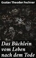 E-Book (epub) Das Büchlein vom Leben nach dem Tode von Gustav Theodor Fechner