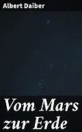 E-Book (epub) Vom Mars zur Erde von Albert Daiber