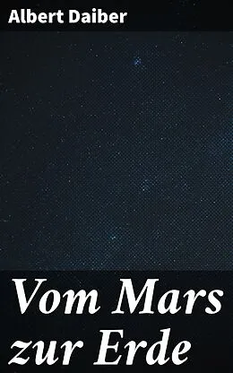 E-Book (epub) Vom Mars zur Erde von Albert Daiber