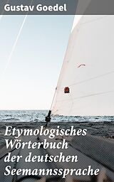 E-Book (epub) Etymologisches Wörterbuch der deutschen Seemannssprache von Gustav Goedel