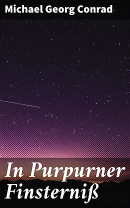E-Book (epub) In Purpurner Finsterniß von Michael Georg Conrad