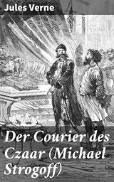 E-Book (epub) Der Courier des Czaar (Michael Strogoff) von Jules Verne