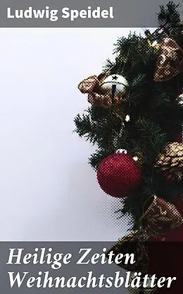 E-Book (epub) Heilige Zeiten Weihnachtsblätter von Ludwig Speidel