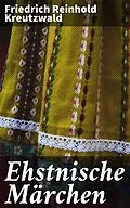 E-Book (epub) Ehstnische Märchen von Friedrich Reinhold Kreutzwald
