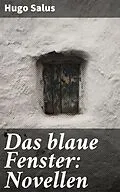 E-Book (epub) Das blaue Fenster: Novellen von Hugo Salus