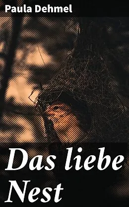 E-Book (epub) Das liebe Nest von Paula Dehmel